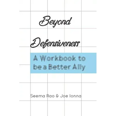 Beyond Defensiveness: A Workbook to be a Better Ally