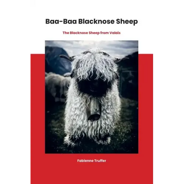 Baa-Baa Blacknose Sheep: The Blacknose Sheep from Valais