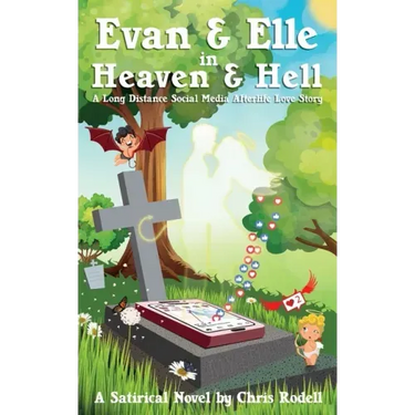 Evan & Elle in Heaven & Hell: A Long Distance Social Media Afterlife Love Story
