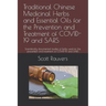 Traditional Chinese Medicinal Herbs and Essential Oils for the Prevention and Treatment of COVID-19 and SARS: Scientifically documented studies of her