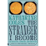 The Stranger I Become: On Walking, Looking, and Writing