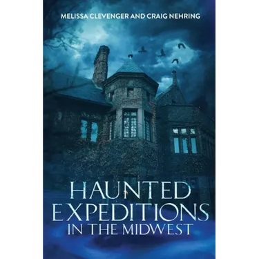 Haunted Expeditions In The Midwest
