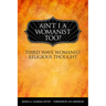 Ain't I a Womanist, Too?: Third Wave Womanist Religious Thought