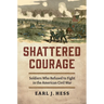 Shattered Courage: Soldiers Who Refused to Fight in the American Civil War