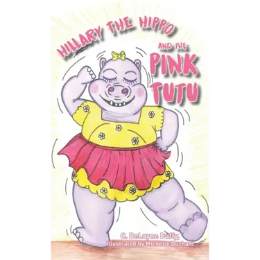 Hillary the Hippo and the Pink Tutu
