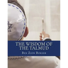 The Wisdom of the Talmud