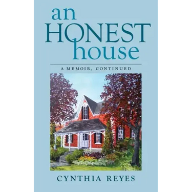 An Honest House: A Memoir, Continued