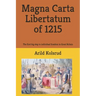 Magna Carta Libertatum of 1215: The First Big Step to Individual Freedom in Great Britain