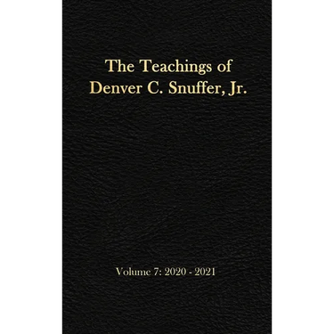 The Teachings of Denver C. Snuffer, Jr. Volume 7: 2020-2021: Reader's Edition Hardback, 6 x 9 in.