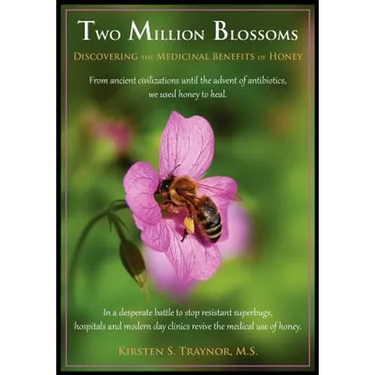 Two Million Blossoms: Discovering the Medicinal Benefits of Honey
