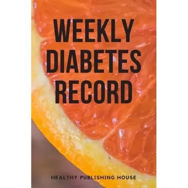 Weekly Diabetes Record: Your set for recording blood sugar and insulin dose (6x9) 110 pages, notebook.