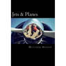 Jets & Planes: A Fascinating Book Containing Facts, Trivia, Images & Memory Recall Quiz: Suitable for Adults & Children