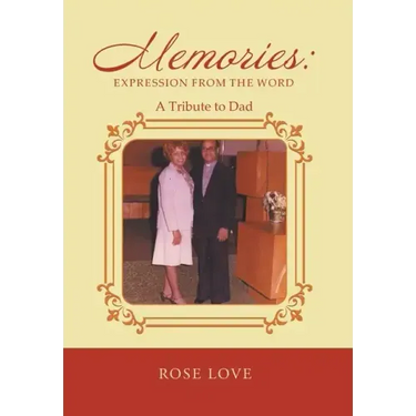 Memories: Expression From The Word: A Tribute to Dad
