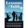 Lessons in Faith: A Missionary Couple's Journey of Learning to Live by Faith in Every Facet of Life