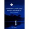 From the Rio Grande Valley: Journeys Into the Occult