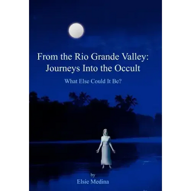 From the Rio Grande Valley: Journeys Into the Occult