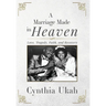 A Marriage Made in Heaven: Love, Tragedy, Faith, and Recovery