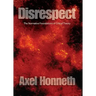 Disrespect: The Normative Foundations of Critical Theory