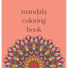 Mandala Coloring Book: 50 beautiful and detailed mandalas to color for hours of relaxing fun, stress relief and creative expression