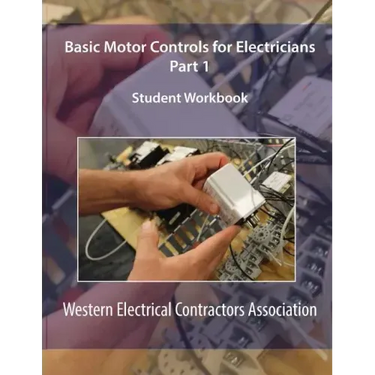 Basic Motor Controls for Electricians Part 1 Student Workbook