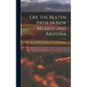 Off the Beaten Path in New Mexico and Arizona