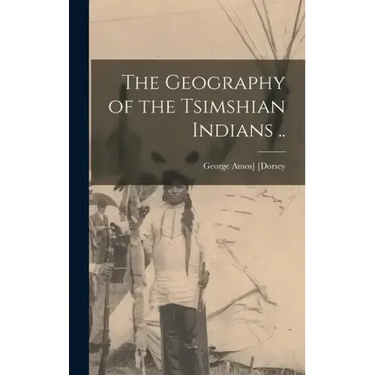 The Geography of the Tsimshian Indians ..