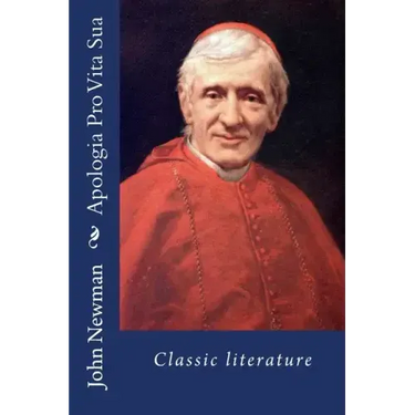 Apologia Pro Vita Sua: Classic literature