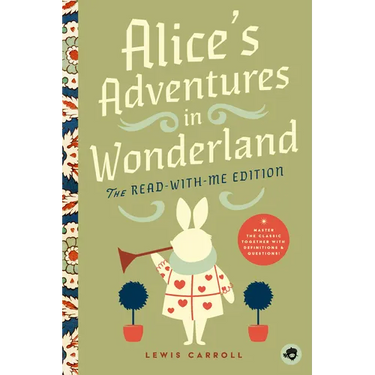 Alice's Adventures in Wonderland: The Read-With-Me Edition: The Unabridged Story in 20-Minute Reading Sections with Comprehension Questions, Discussio