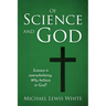 Of Science and God: Science is overwhelming. Why believe in God?