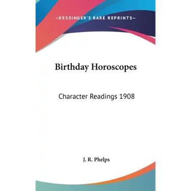 Birthday Horoscopes: Character Readings 1908