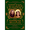 The Wizard and The Witch: Vol I: Seven Decades of Counterculture Magick & Paganism