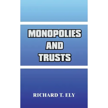 Monopolies and Trusts