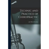 Technic and Practice of Chiropractic