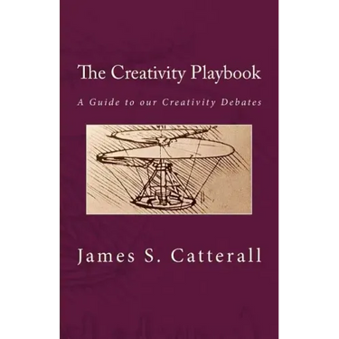 The Creativity Playbook: A Guide to our Creativity Debates