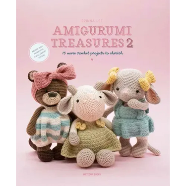Amigurumi Treasures 2: 15 More Crochet Projects to Cherish
