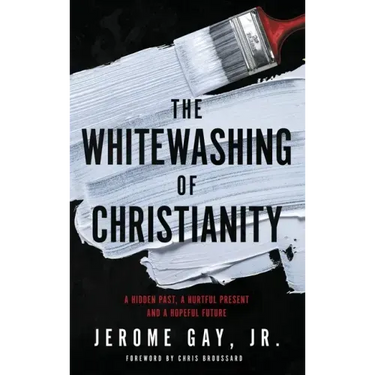 The Whitewashing of Christianity: A Hidden Past, A Hurtful Present, and A Hopeful Future