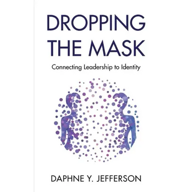 Dropping the Mask: Connecting Leadership to Identity