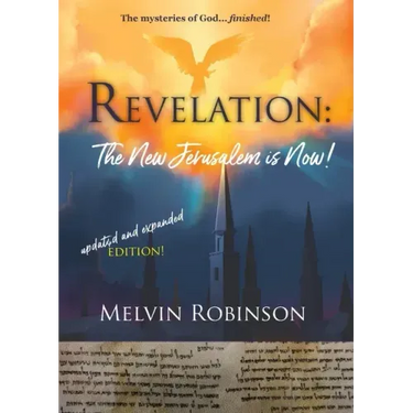 Revelation: The New Jerusalem is Now!