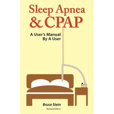 Sleep Apnea and Cpap - A User's Manual by a User