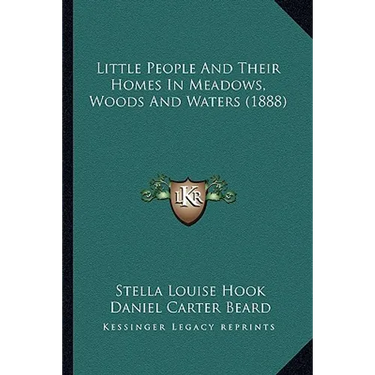 Little People And Their Homes In Meadows, Woods And Waters (1888)