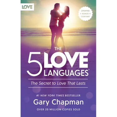 The 5 Love Languages: The Secret to Love That Lasts