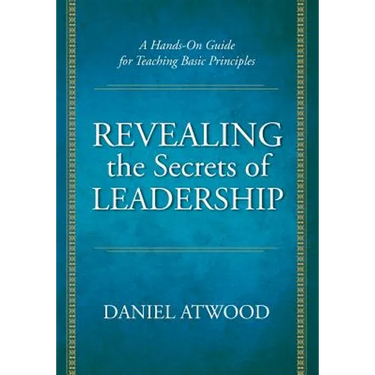 Revealing the Secrets of Leadership: A Hands-On Guide for Teaching Basic Principles