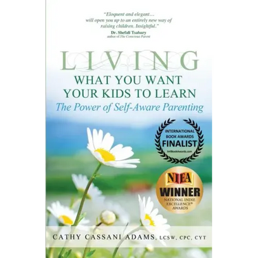 Living What You Want Your Kids to Learn: The Power of Self-Aware Parenting
