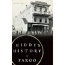 Hidden History of Fargo