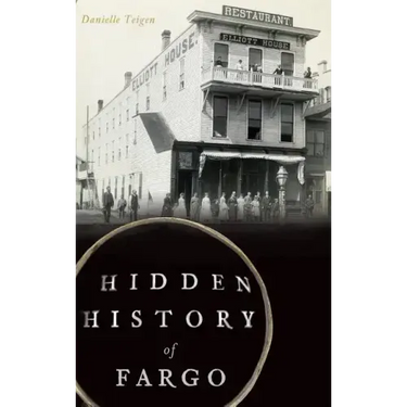 Hidden History of Fargo