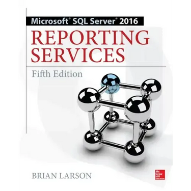 Microsoft SQL Server 2016 Reporting Services, Fifth Edition