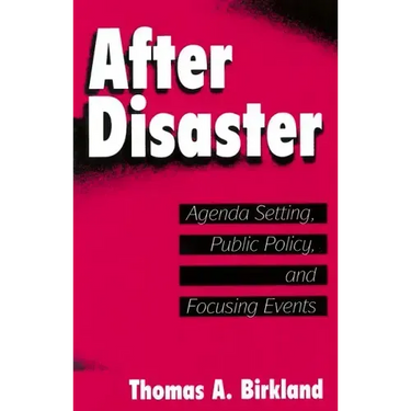 After Disaster: Agenda Setting, Public Policy, and Focusing Events