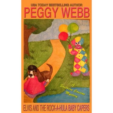 Elvis and the Rock-A-Hula Baby Capers: (A Southern Cousins Mystery, plus bonus soup recipes)