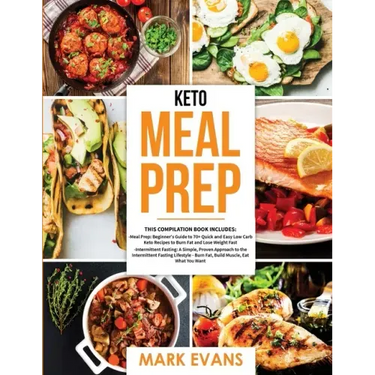 Keto Meal Prep: 2 Books in 1 - 70+ Quick and Easy Low Carb Keto Recipes to Burn Fat and Lose Weight & Simple, Proven Intermittent Fast