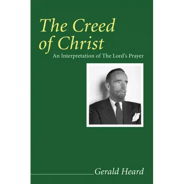 The Creed of Christ: An Interpretation of the Lord's Prayer